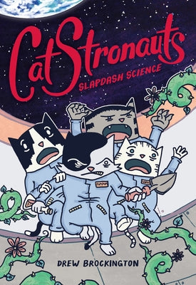 Catstronauts: Slapdash Science by Brockington, Drew