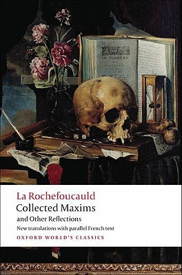 Collected Maxims and Other Reflections by De La Rochefoucauld, Francois
