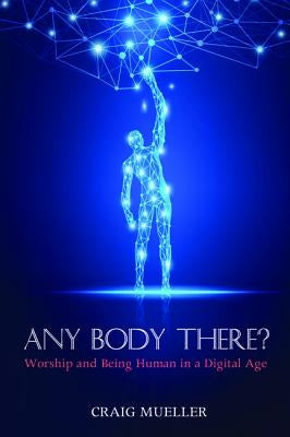 Any Body There? by Mueller, Craig
