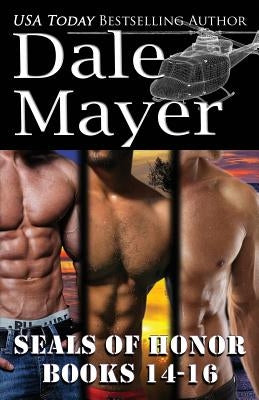 SEALs of Honor: Books 14-16 by Mayer, Dale