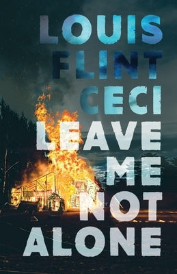 Leave Me Not Alone: Book 4 of The Croy Cycle by Ceci, Louis Flint