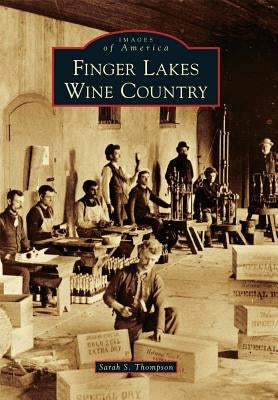 Finger Lakes Wine Country by Thompson, Sarah S.