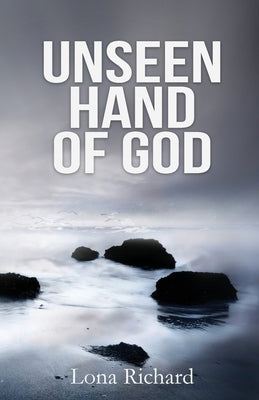 Unseen Hand of God by Richard, Lona