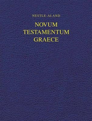 Nestle-Aland Novum Testamentum Graece 28 (Na28) by Institute for New Testament Textual Rese