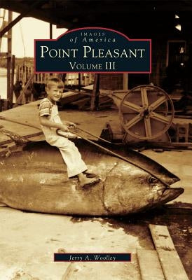Point Pleasant, Volume III by Woolley, Jerry a.
