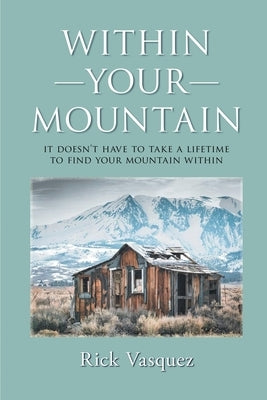 Within Your Mountain by Vasquez, Rick