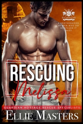 Rescuing Melissa: Ex-Military Special Forces Hostage Rescue by Masters, Ellie