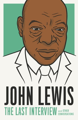 John Lewis: The Last Interview: And Other Conversations by Lewis, John
