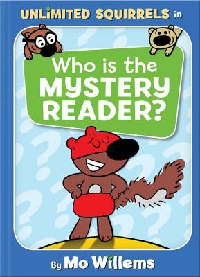 Who Is the Mystery Reader? by Willems, Mo