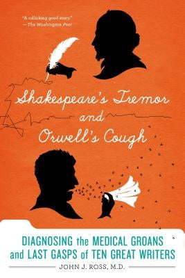 Shakespeare's Tremor and Orwell's s by Ross, John J. MD