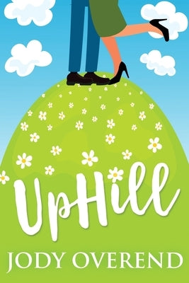 UpHill: Large Print Edition by Overend, Jody