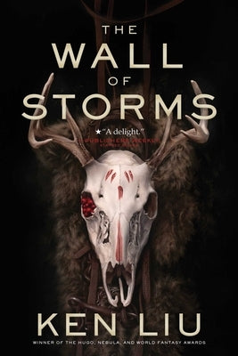 The Wall of Storms, Volume 2 by Liu, Ken