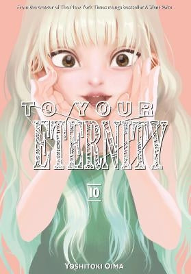 To Your Eternity 10 by Oima, Yoshitoki
