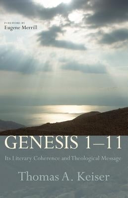 Genesis 1-11 by Keiser, Thomas A.