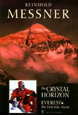 Crystal Horizon: Everest: The First Solo Ascent by Messner, Reinhold