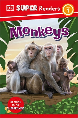 DK Super Readers Level 1 Monkeys by Dk