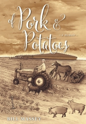 Of Pork and Potatoes by Massey, Bill