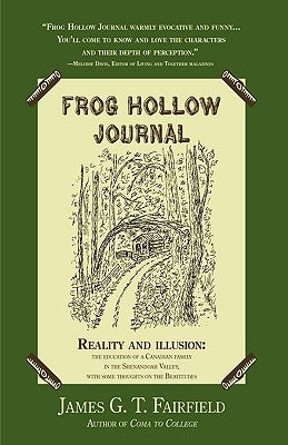 Frog Hollow Journal: Reality and illusion: the education of a Canadian family in the Shenandoah Valley, with some thoughts on the Beatitude by Fairfield, James G. T.