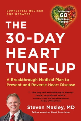 30-Day Heart Tune-Up: A Breathrough Medical Plan to Prevent and Reverse Heart Disease by Masley, Steven