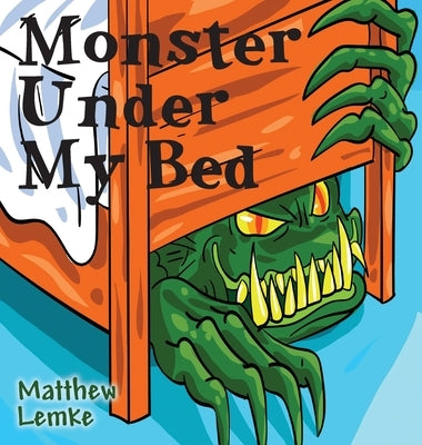 Monster Under My Bed by Lemke, Matthew