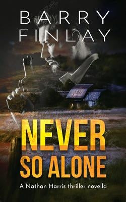 Never So Alone: A Marcie Kane Thriller Collection Prequel by Finlay, Barry