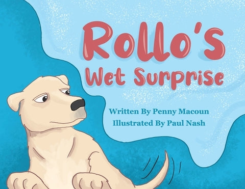 Rollo's Wet Surprise by Macoun, Penny