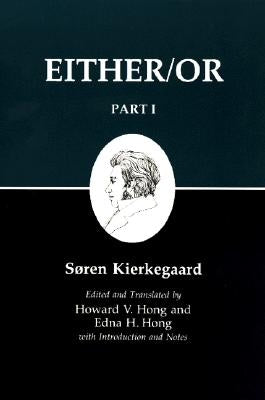 Kierkegaard's Writing, III, Part I: Either/Or by Kierkegaard, Soren