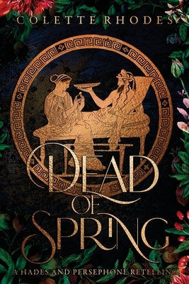 Dead of Spring by Rhodes, Colette