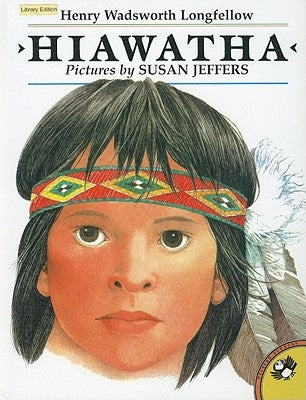 Hiawatha by Longfellow, Henry Wadsworth