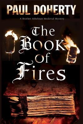 The Book of Fires: A Medieval Mystery by Doherty, Paul