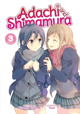 Adachi and Shimamura (Light Novel) Vol. 3 by Iruma, Hitoma