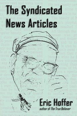 The Syndicated News Articles by Hoffer, Eric