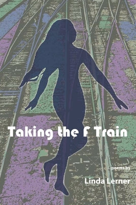 Taking the F Train by Lerner, Linda