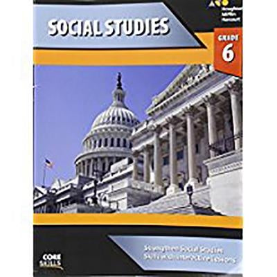 Steck-Vaughn Core Skills Social Studies: Workbook Grade 6 by Steck-Vaughn Company