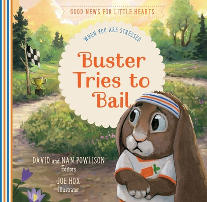 Buster Tries to Bail: When You Are Stressed by Powlison, David