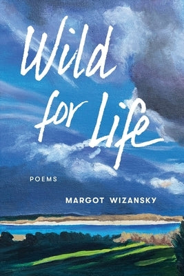 Wild for Life by Wizansky, Margot