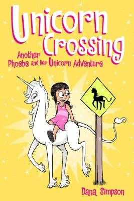 Unicorn Crossing, Volume 5: Another Phoebe and Her Unicorn Adventure by Simpson, Dana
