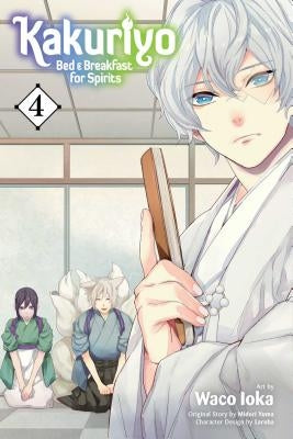 Kakuriyo: Bed & Breakfast for Spirits, Vol. 4, Volume 4 by Yuma, Midori