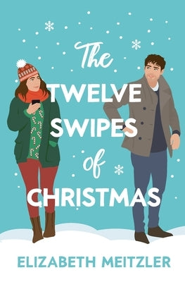 The Twelve Swipes of Christmas by Meitzler, Elizabeth A.
