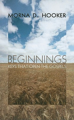 Beginnings by Hooker, Morna D.