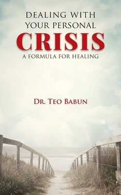 Dealing with Your Personal Crisis by Babun, Teo A.