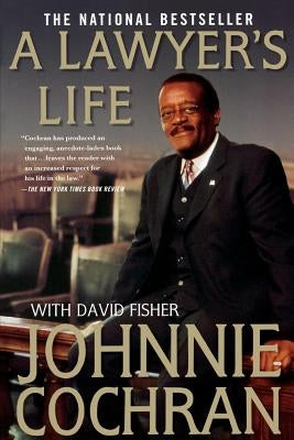A Lawyer's Life by Cochran, Johnnie L.