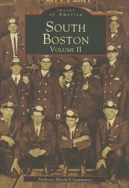South Boston: Volume II by Mitchell Sammarco, Anthony
