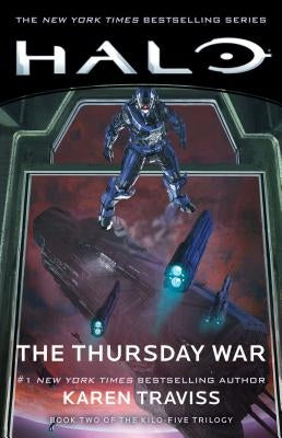 Halo: The Thursday War, Volume 12: Book Two of the Kilo-Five Trilogy by Traviss, Karen