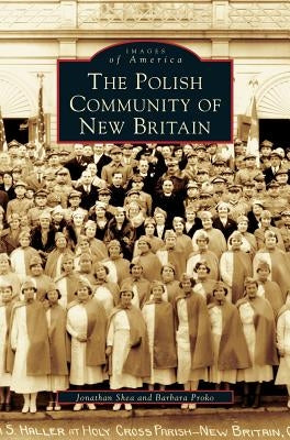 Polish Community of New Britain by Shea, Jonathan