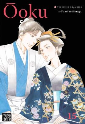 Ôoku: The Inner Chambers, Vol. 15, Volume 15 by Yoshinaga, Fumi