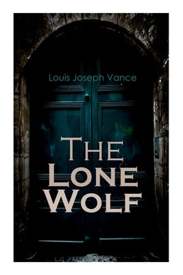 The Lone Wolf: Detective Mystery by Vance, Louis Joseph
