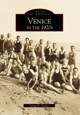 Venice in the 1920s by Turner, Gregg M.