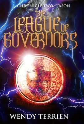 The League of Governors: Chronicle Two-Jason in the Adventures of Jason Lex by Terrien, Wendy