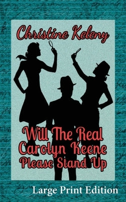 Will the Real Carolyn Keene Please Stand Up by Keleny, Christine